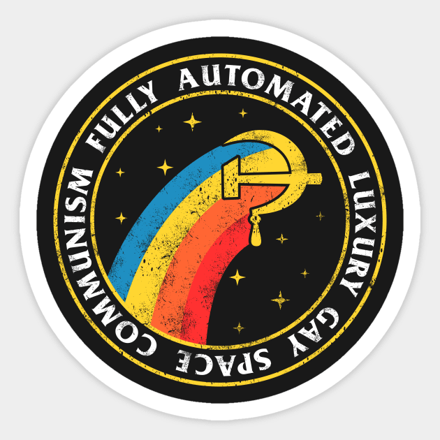 Fully Automated Luxury Gay Space Communism Sticker by dumbshirts